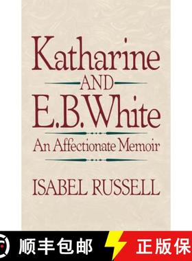 预订 Katharine and E. B. White: An Affectionate Memoir [9780393306385]