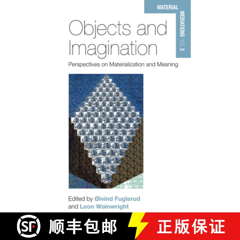 【4周达】Objects and Imagination: Perspectives on Materialization and Meaning [9781782385660]