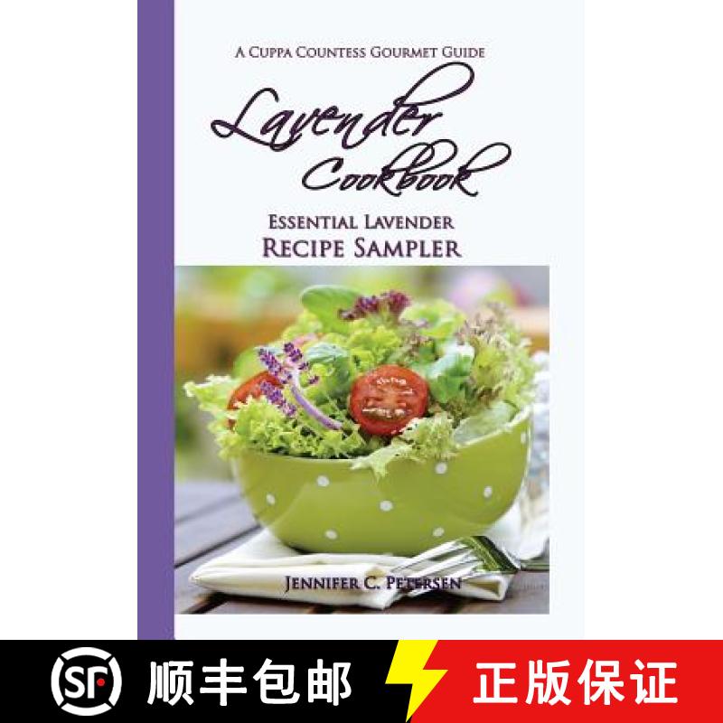 【3-4周达】Lavender Cookbook: Essential Lavender Recipe Sampler: A Cuppa Countess Gourmet Guide [9780970500366]