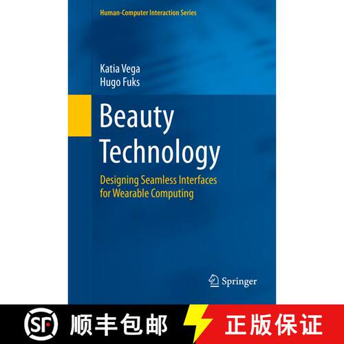 【3-4周达】精装 Beauty Technology : Designing Seamless Interfaces for Wearable Computing (1st ed. 2016) [9783319157610]