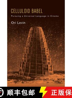 【3-4周达】Celluloid Babel: Pursuing a Universal Language in Cinema [9798855804423]