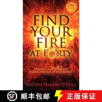 【3-4周达】Find Your Fire at Forty : Creating a Joyful Life During the Age of Discontent [9781600379017]