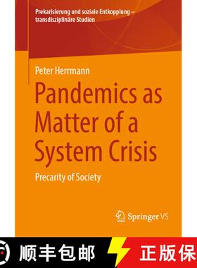 【3-4周达】Pandemics as Matter of a System Crisis : Precarity of Society [9783658434496]