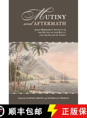 【3-4周达】Mutiny and Aftermath: James Morrison's Account of the Mutiny on the Bounty and the Island ... [9780824892814]