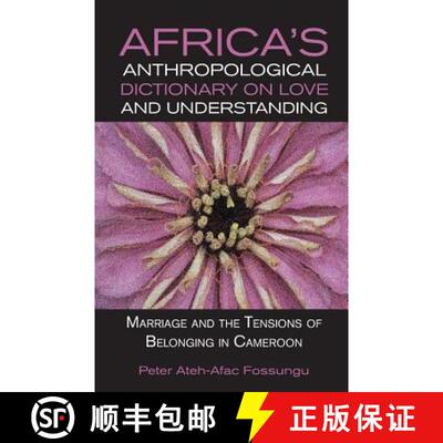 【3-4周达】Africa's Anthropological Dictionary on Love and Understanding. Marriage and the Tensions o... [9789956791057]