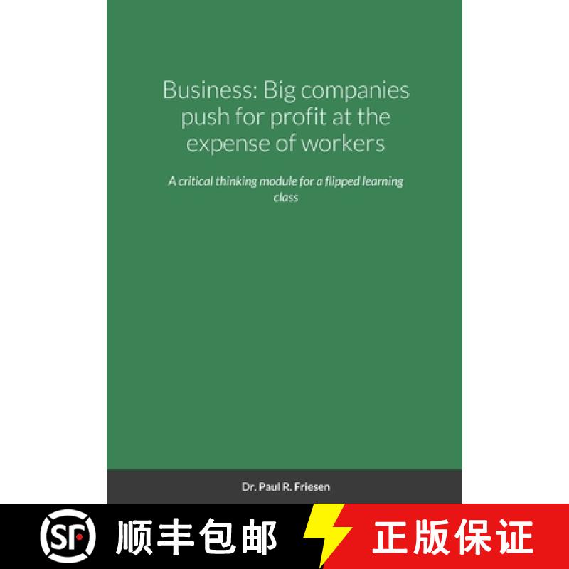 【4周达】Business: Big companies push for profit at the expense of workers: A critical thinking modul... [9781716048395]