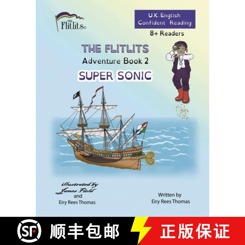 【2-3周达】THE FLITLITS, Adventure Book 2, SUPER SONIC, 8+Readers, U.K. English, Confident Reading: R... [9781916778047]