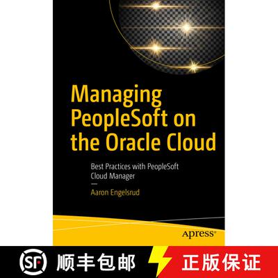 【3-4周达】Managing PeopleSoft on the Oracle Cloud : Best Practices with PeopleSoft Cloud Manager (Fi... [9781484245453]