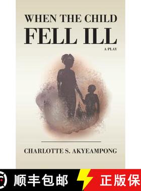 【3-4周达】When the Child Fell Ill: A Play [9781732351981]