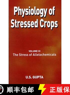 预订 Physiology of Stressed Crops, Vol. 3: The Stress of Allelochemicals [9781578083909]