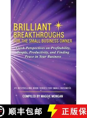 预订 Brilliant Breakthroughs For The Small Business Owner:  Fresh Perspectives on Profitability, Peop... [9780999437599]