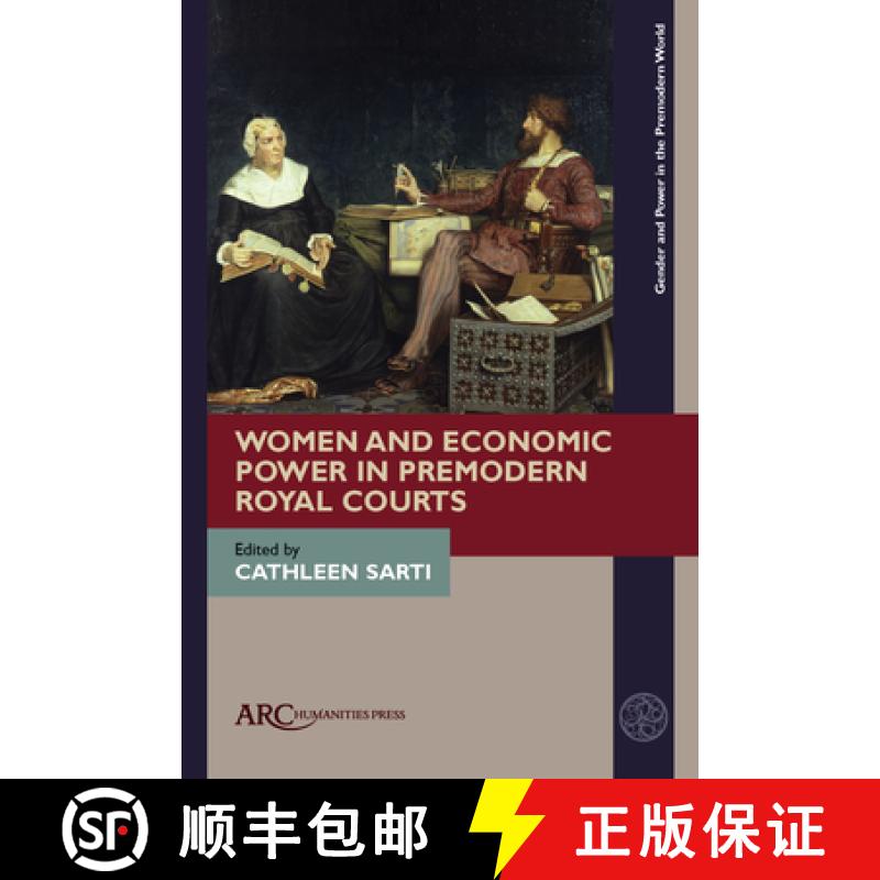 【3-4周达】Women and Economic Power in Premodern Royal Courts [9781641892728]