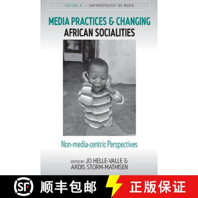 【3-4周达】Media Practices and Changing African Socialities: Non-Media-Centric Perspectives [9781789206616]