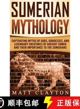 【3-4周达】Sumerian Mythology: Captivating Myths of Gods, Goddesses, and Legendary Creatures of Ancie... [9781952191183]