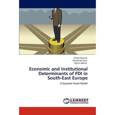 【4周达】Economic and Institutional Determinants of FDI in South-East Europe [9783846585948]