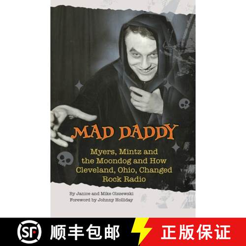 【3-4周达】Mad Daddy - Myers, Mintz and the Moondog and How Cleveland, Ohio Changed Rock Radio [9798887713854]