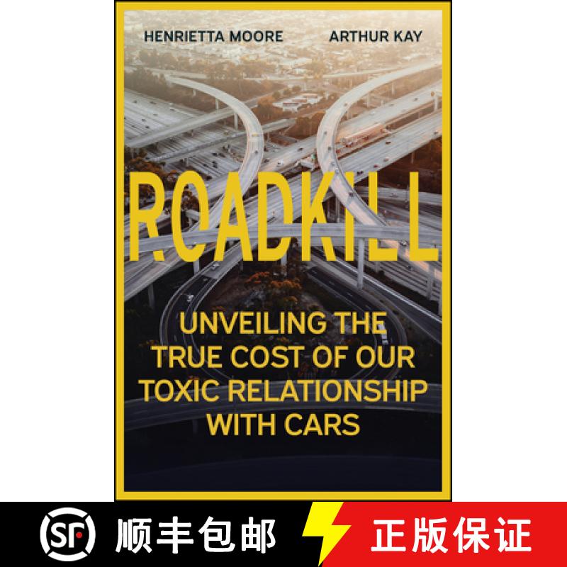【3-4周达】Roadkill: Unveiling the True Cost of Our Toxic Relationship with Cars [9781394295999]