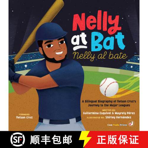【3-4周达】精装 Nelly at Bat, Nelly Al Bate: A Bilingual Biography of Nelson Cruz's Journey to the Ma... [9781958615379]