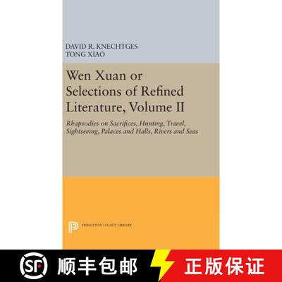 【3-4周达】Wen Xuan or Selections of Refined Literature, Volume II: Rhapsodies on Sacrifices, Hunting... [9780691630731]