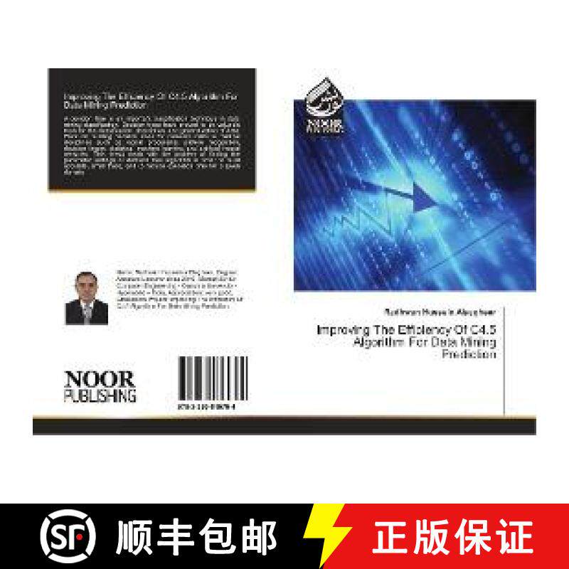 预订 Improving The Efficiency Of C4.5 Algorithm For Data Mining Prediction [9783330845794]