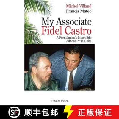 【3-4周达】My Associate Fidel Castro: A Frenchman's incredible adventure in Cuba [9782315014316]