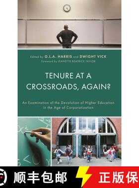 【3-4周达】Tenure at a Crossroads, Again? : An Examination of the Devolution of Higher Education in t... [9781498545112]