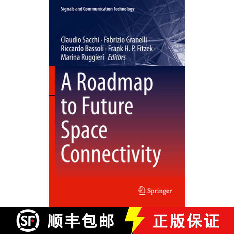 【3-4周达】A Roadmap to Future Space Connectivity: Satellite and Interplanetary Networks [9783031307645]