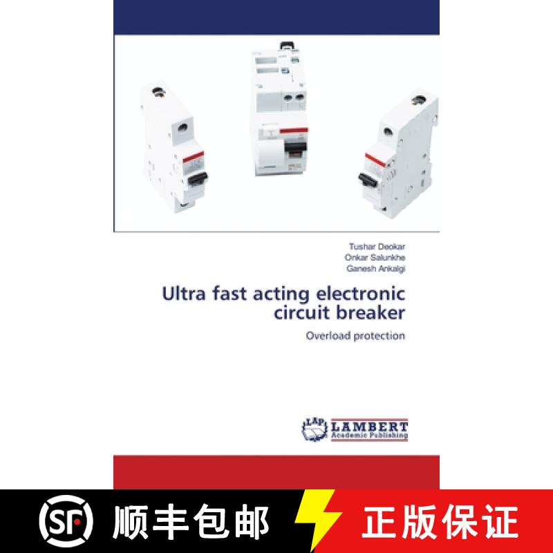 【2-3周达】Ultra fast acting electronic circuit breaker [9786202920827]