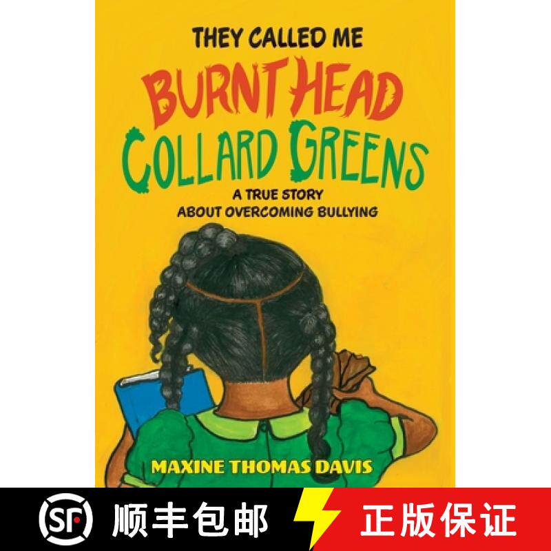【3-4周达】They Called Me Burnt Head Collard Greens: A True Story About Overcoming Bullying [9781961302754]