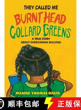【3-4周达】They Called Me Burnt Head Collard Greens: A True Story About Overcoming Bullying [9781961302754]