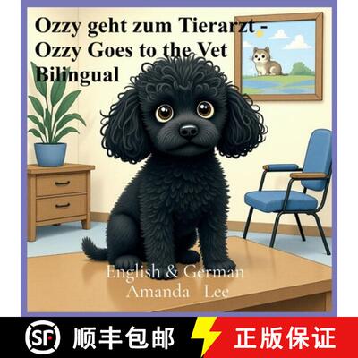 【3-4周达】Ozzy geht zum Tierarzt - Ozzy Goes to the Vet Bilingual: Eine mutige Geschichte über Vors... [9798349572296]