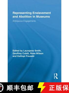 【3-4周达】Representing Enslavement and Abolition in Museums : Ambiguous Engagements [9780415885041]