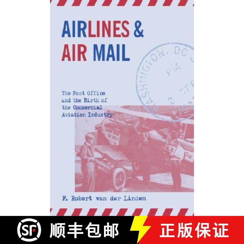 【3-4周达】Airlines and Air Mail: The Post Office and the Birth of the Commercial Aviation Industry [9780813122199]