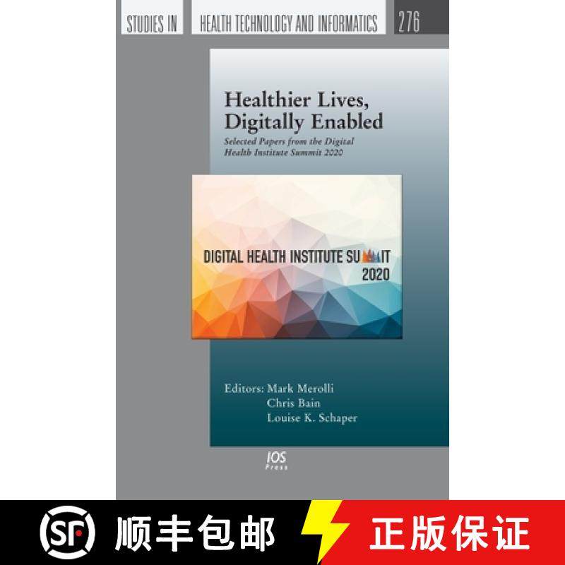 【3-4周达】Healthier Lives, Digitally Enabled: Selected Papers from the Digital Health Institute Summ... [9781643681689]