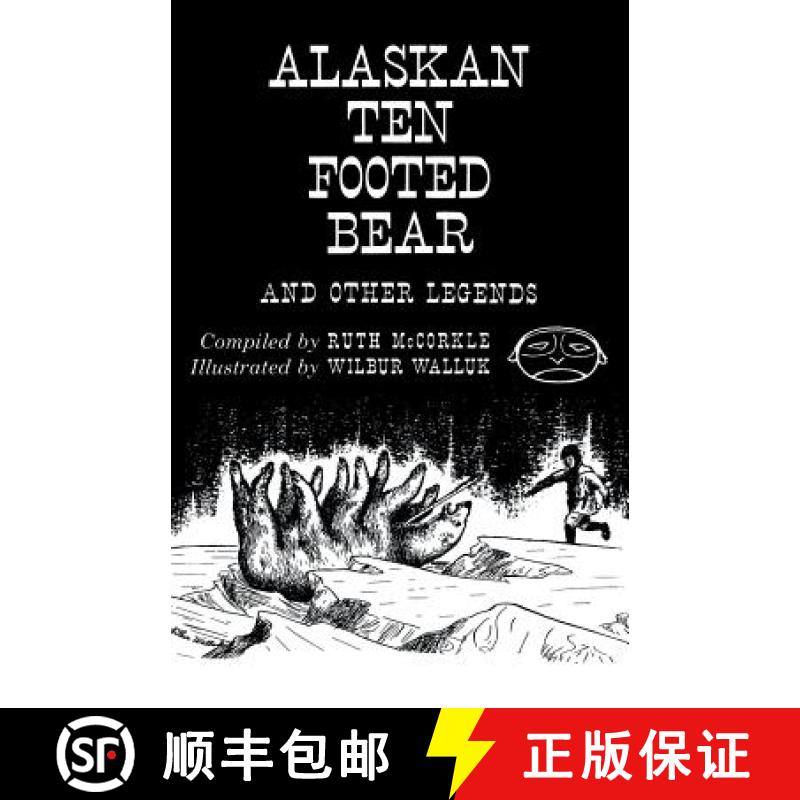 【3-4周达】The Alaskan Ten-Footed Bear and Other Legends (Reprint Edition) [9781616462017]