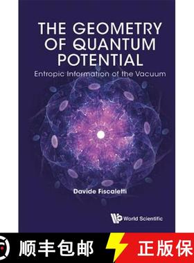 【3-4周达】Geometry of Quantum Potential, The: Entropic Information of the Vacuum [9789813227972]