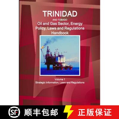 【3-4周达】Trinidad and Tobago Oil and Gas Sector, Energy Policy, Laws and Regulations Handbook Volum... [9781514512746]