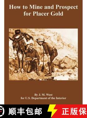 预订 How to Mine and Prospect for Placer Gold [9781410108937]