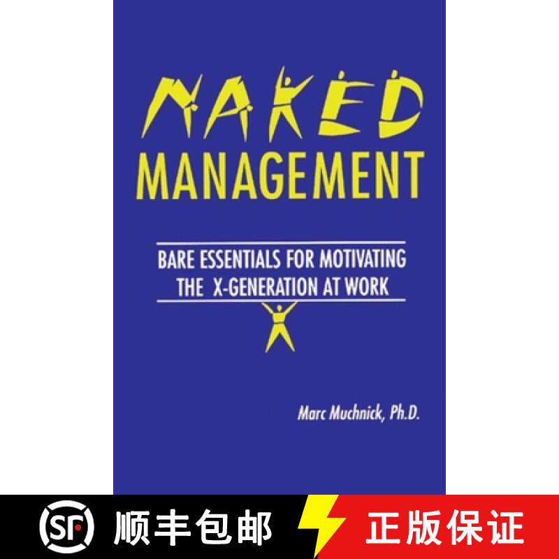 【3-4周达】Naked Management: Bare Essentials for Motivating the X-Generation at Work [9781574440614]