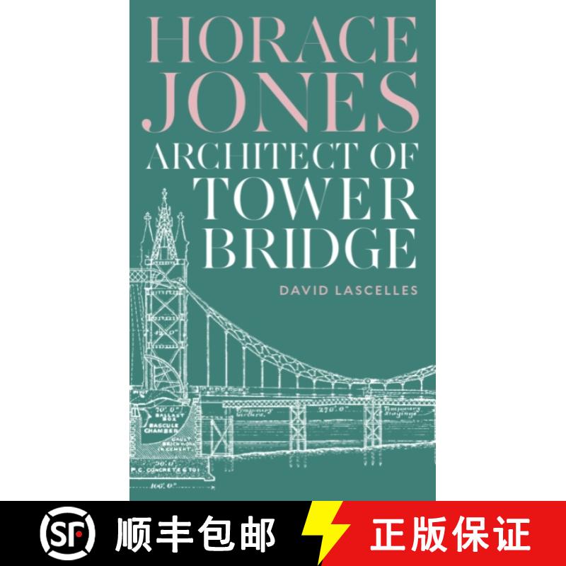【3-4周达】Horace Jones: Architect of Tower Bridge [9781800819504]