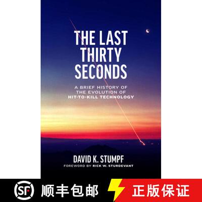 【3-4周达】精装 The Last Thirty Seconds – A Brief History of the Evolution of Hit–to–Kill Technology [9781682262559]