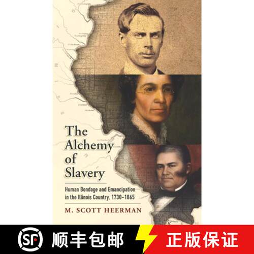 【3-4周达】精装 The Alchemy of Slavery – Human Bondage and Emancipation in the Illinois Country, 173... [9780812250466]