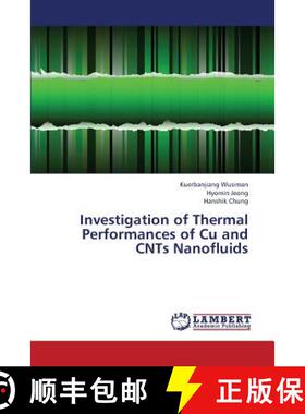 预订 Investigation of Thermal Performances of Cu and CNTs Nanofluids [9783659387838]