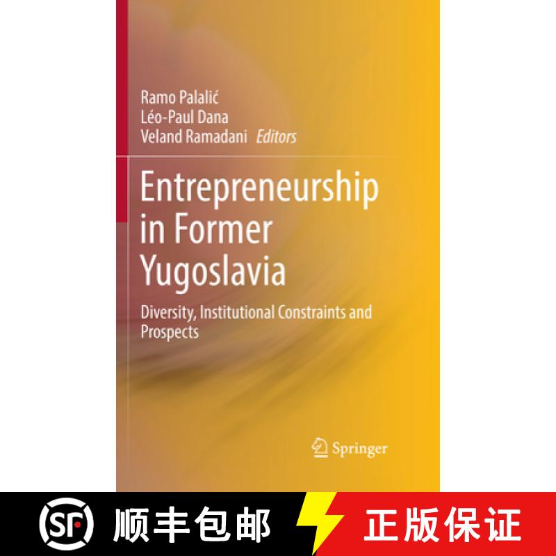 【3-4周达】Entrepreneurship in Former Yugoslavia : Diversity, Institutional Constraints and Prospects [9783030085001]