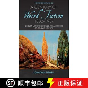 【3-4周达】A Century of Weird Fiction, 1832-1937 : Disgust, Metaphysics and the Aesthetics of Cosmic ... [9781786835444]