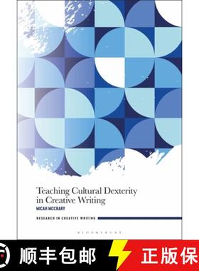 【3-4周达】Teaching Cultural Dexterity in Creative Writing: Essays Toward a Cultural Dexterity in Cre... [9781350237131]