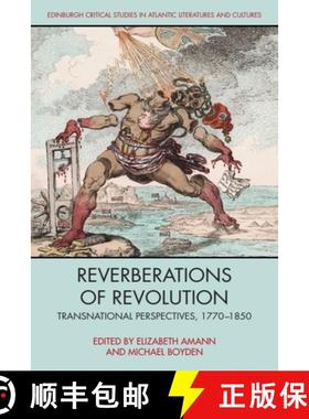 【3-4周达】Reverberations of Revolution : Transnational Perspectives, 1750-1850 [9781474481588]