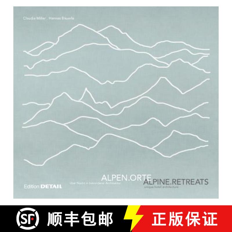 【2-3周达】ALPENORTE / ALPINE RETREATS : über Nacht in besonderer Architektur / Unique hotel archite... [9783955531812]