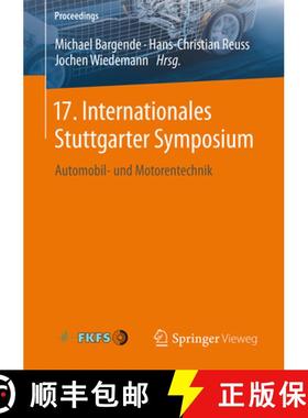 【3-4周达】17. Internationales Stuttgarter Symposium: Automobil- und Motorentechnik [9783658169879]