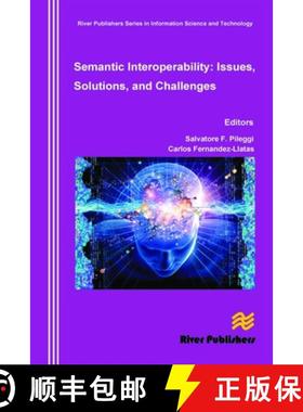【3-4周达】Semantic Interoperability- Issues, Solutions, and Challenges [9788792329790]